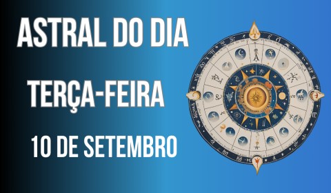 Horóscopo: Astral do dia para Terça-feira, 10 de setembro de 2024