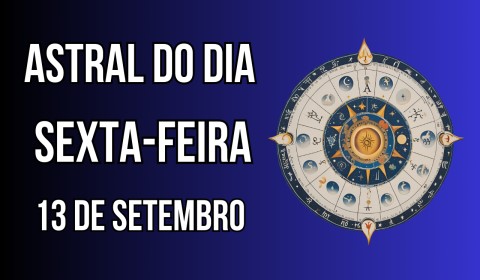 Astral do Dia para Sexta-feira, 13 de Setembro de 2024